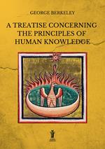 A treatise concerning the principles of human knowledge. Ediz. integrale