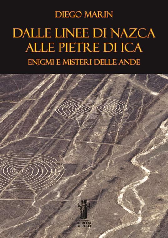 Dalle Linee di Nazca alle Pietre di Ica: enigmi e misteri delle Ande - Diego Marin - ebook