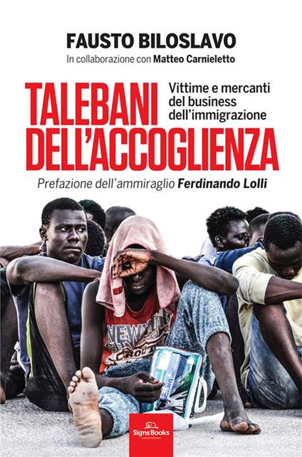 Talebani dell'accoglienza. Vittime e mercanti del business dell'immigrazione - Fausto Biloslavo,Matteo Carnieletto - copertina