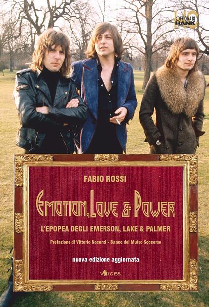 Emotion, love & power. L'epopea degli Emerson, Lake & Palmer. Nuova ediz. - Fabio Rossi - copertina