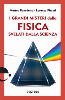 I grandi misteri della fisica