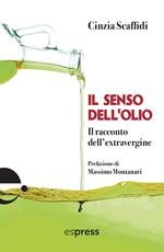 Il senso dell'olio. Il racconto dell'extravergine