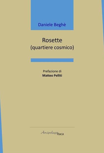 Rosette. (quartiere cosmico) - Daniele Beghè - copertina