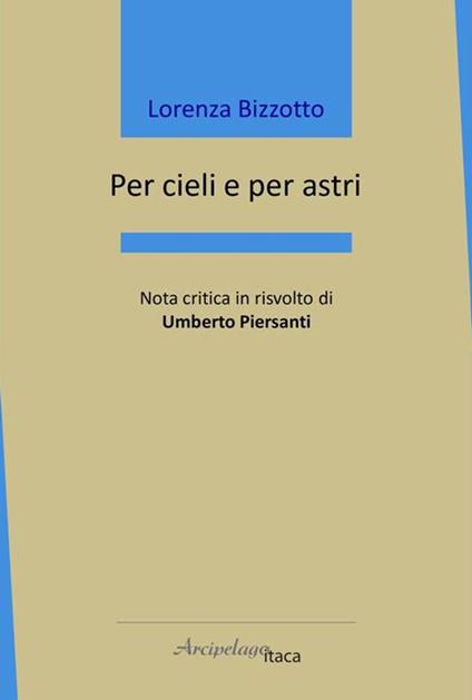 Per cieli e per astri - Lorenza Bizzotto - copertina