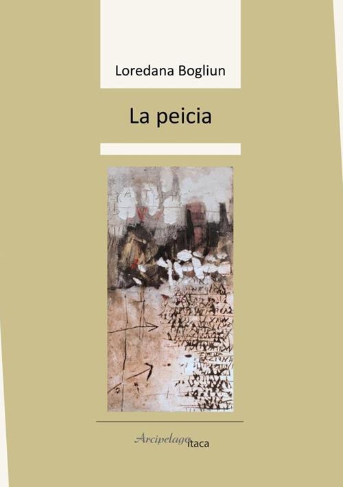 La peicia. Ediz. multilingue - Loredana Bogliun - copertina