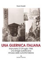 Una Guernica italiana. Impruneta 27-29 luglio 1944: una strage sudafricana rimossa dalle autorità italiane