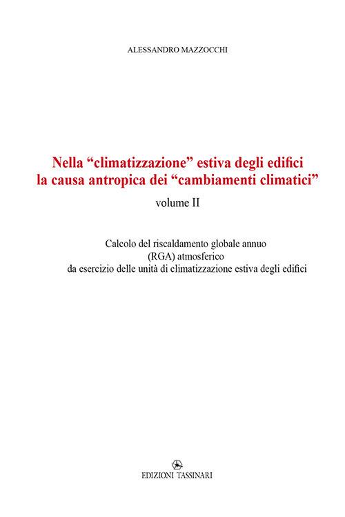 Nella «climatizzazione» estiva degli edifici la causa antropica dei «cambiamenti climatici». Vol. 2 - Alessandro Mazzocchi - copertina