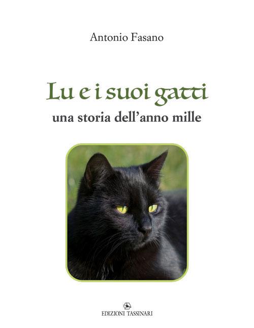 Lu e i suoi gatti. una storia dell’anno mille - Antonio Fasano - copertina