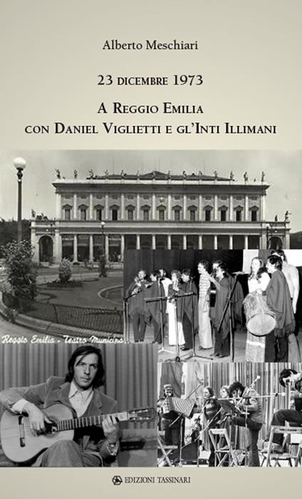 23 dicembre 1973 a Reggio Emilia con Daniel Viglietti e gl'Inti Illimani. Ediz. illustrata - Alberto Meschiari - copertina