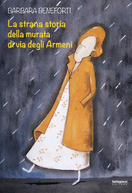 La strana storia della murata di via degli Armeni - Barbara Beneforti - copertina