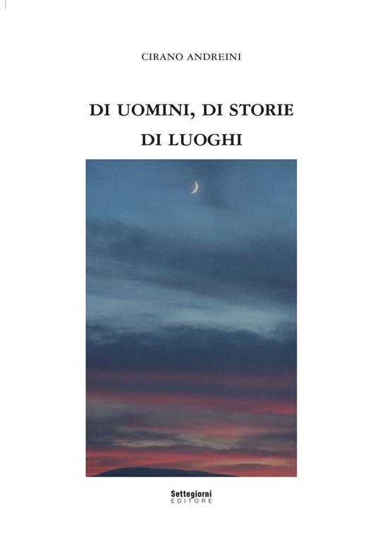 Di uomini, di storie, di luoghi - Cirano Andreini - copertina