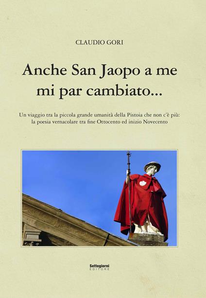 Anche San Jacopo a me mi par cambiato... - Claudio Gori - copertina