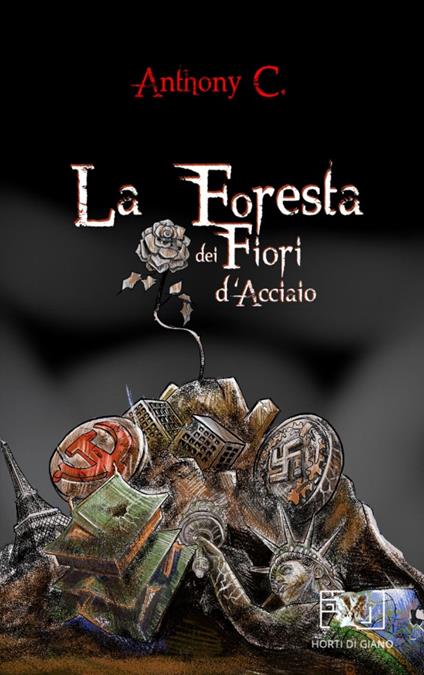 La foresta dei fiori d'acciaio. Ediz. italiana e inglese - Anthony C - copertina