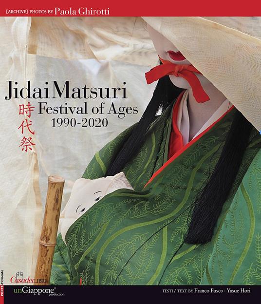 Jidai Matsuri. Festival of Ages 1990-2020. Ediz. italiana, inglese e giapponese - Paola Ghirotti - copertina