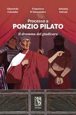 Processo a Ponzio Pilato. Il dramma del giudicare