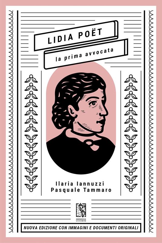Lidia Poët. La prima avvocata. Nuova ediz. - Ilaria Iannuzzi,Pasquale Tammaro - copertina