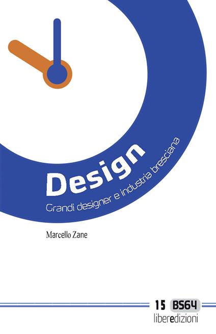 Design. Grandi designer e industria bresciana - Marcello Zane - copertina