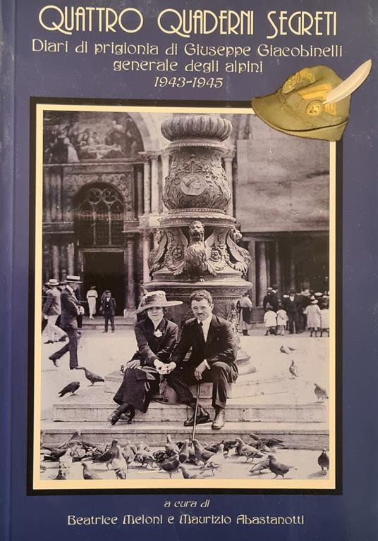 Quattro quaderni segreti. Diari di prigionia di Giuseppe Giacobinelli generale degli Alpini 1943-1945 - copertina