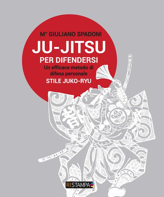 Ju-Jitsu per difendersi. Un efficace metodo di difesa personale - Giuliano Spadoni - copertina