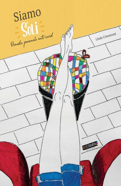 Siamo soli. Rimedio personale anti-Covid. Ediz. illustrata - Linda Crisostomi - copertina