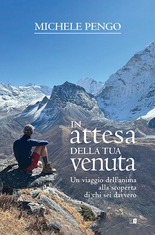 In attesa della tua venuta. Un viaggio dell'anima alla scoperta di chi sei davvero - Michele Pengo - copertina