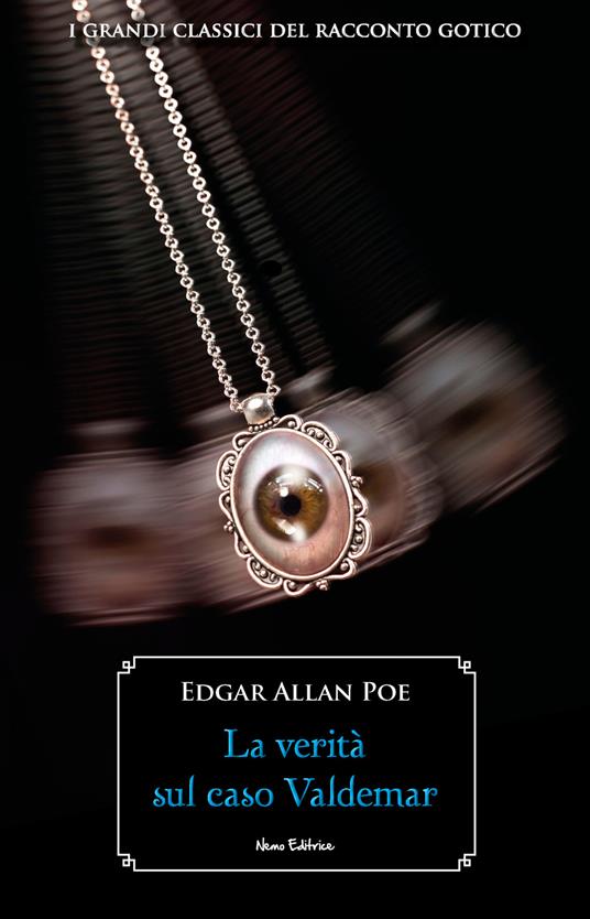 La verità sul caso di Mr. Valdemar - Edgar Allan Poe - ebook