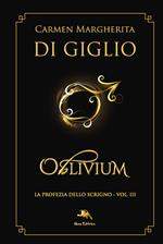 Oblivium. La profezia dello scrigno. Ediz. ampliata. Con Segnalibro. Vol. 3