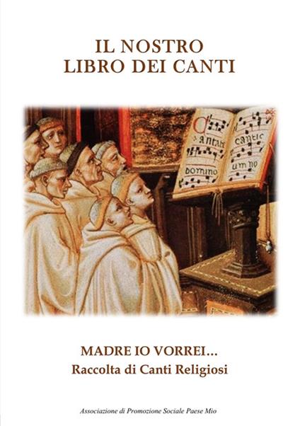 Il nostro libro dei canti. Madre io vorrei... - copertina