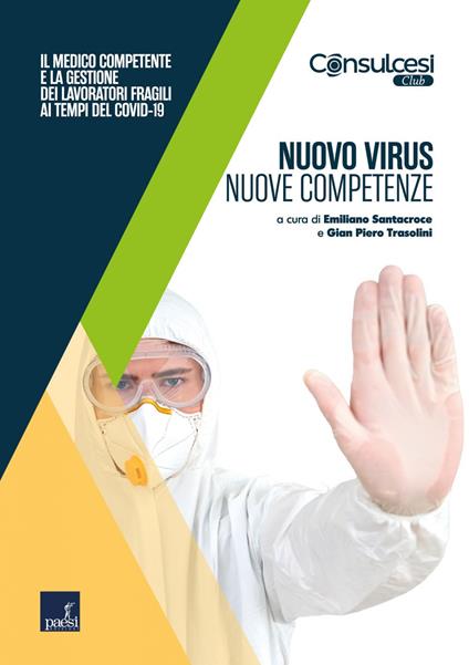 Nuovo virus, nuove competenze. Il medico competente e la gestione dei lavoratori fragili ai tempi del Covid-19 - Emiliano Santacroce,Gian Piero Trasolini - ebook