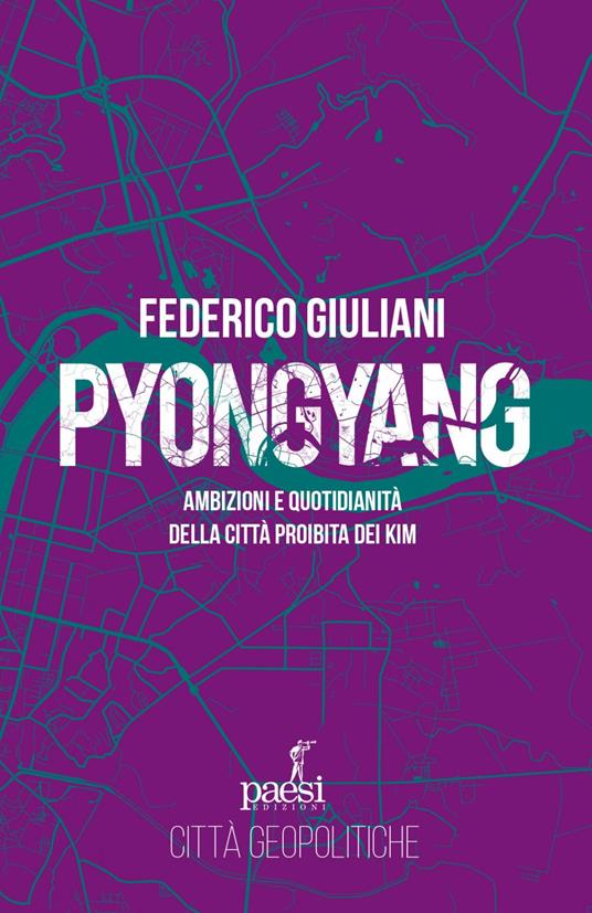 Pyongyang. Ambizioni e quotidianità della città proibita dei Kim - Federico Giuliani - ebook