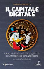 Il capitale digitale. Salute, economia, lavoro: sfide e opportunità per un Rinascimento tecnologico italiano