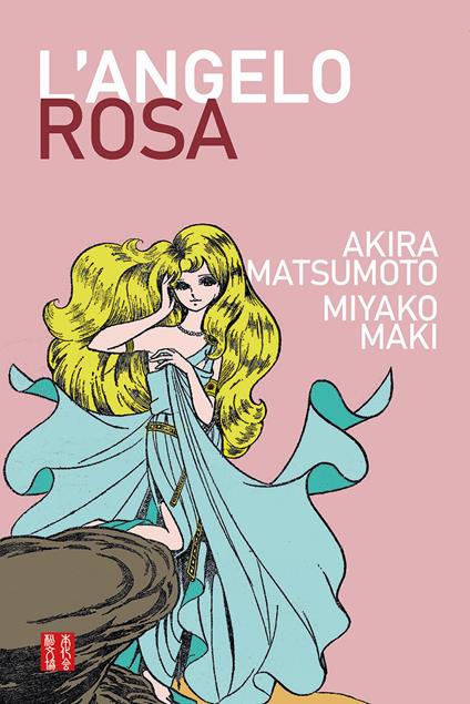 L' angelo rosa. Ediz. integrale - Leiji Matsumoto,Miyako Maki - copertina
