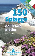 150 spiagge dell'isola d'Elba. Con carta 1:50.000