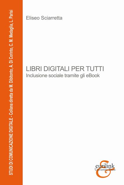 Libri digitali per tutti. Inclusione sociale tramite gli eBook - Eliseo Sciarretta - copertina
