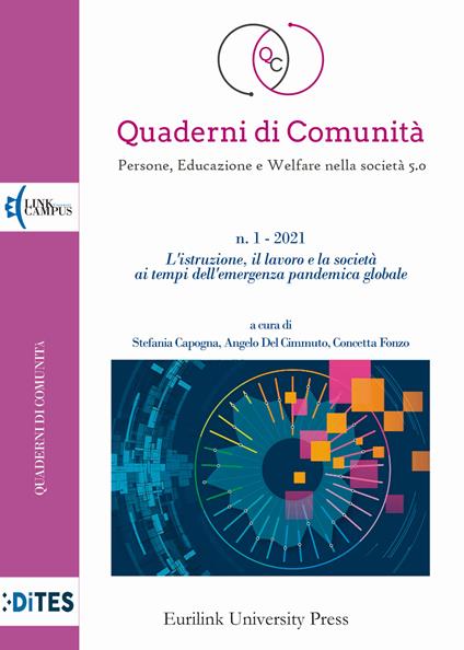 Quaderni di comunità. Persone, educazione e welfare nella società 5.0 (2021). Vol. 1: L' istituzione il lavoro e la società ai tempi dell'emergenza pandemica globale - copertina