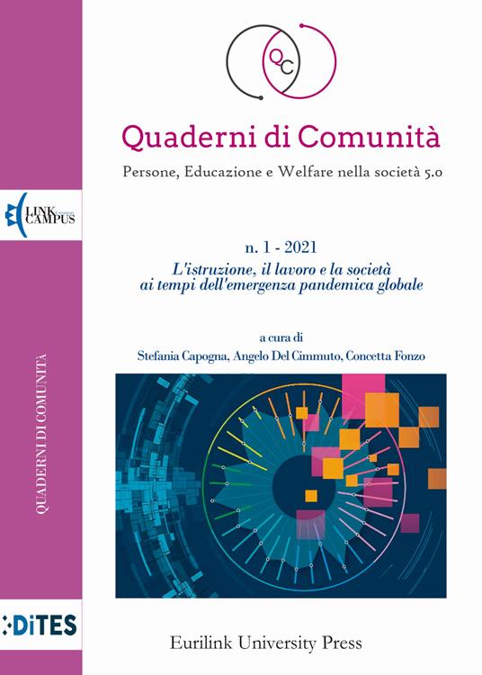 Quaderni di comunità. Persone, educazione e welfare nella società 5.0 (2021). Vol. 1: L' istituzione il lavoro e la società ai tempi dell'emergenza pandemica globale - copertina