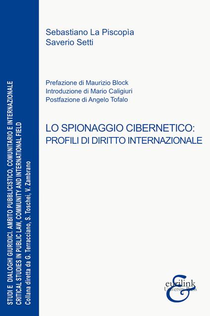 Lo spionaggio cibernetico. Profili di diritto internazionale - Sebastiano La Piscopia,Saverio Setti - copertina