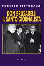 Don Brusadelli: il santo giornalista