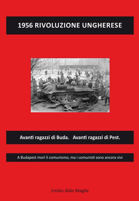 1956 Rivoluzione ungherese - Emilio Aldo Maglie - copertina