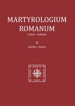 Martyrologium romanum. Ediz. italiana e latina. Vol. 2: Aprilis-Iunius.