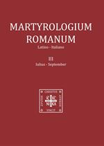 Martyrologium romanum. Ediz. italiana e latina. Vol. 3: Iulius-September.