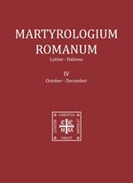 Martyrologium romanum. Ediz. italiana e latina. Vol. 4: October-December.