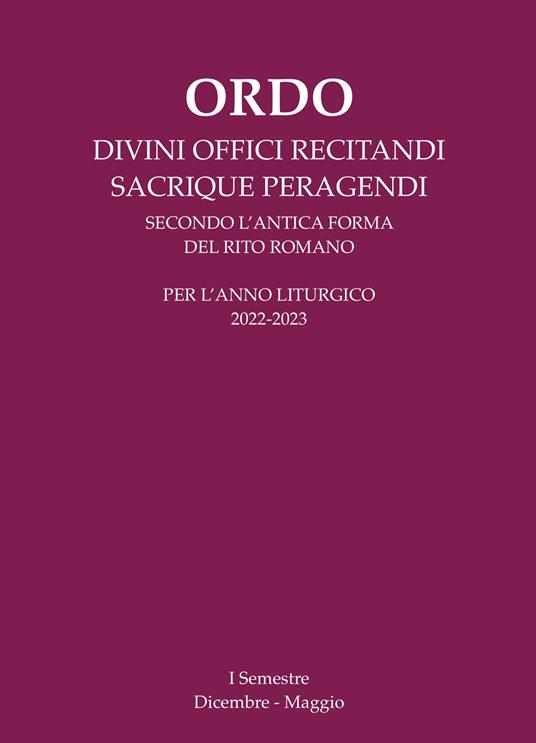Ordo divini offici recitandi sacrique peragendi. Per l'anno liturgico 2022-2023. I semestre (Dicembre-Maggio) - copertina
