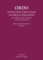 Ordo divini offici recitandi sacrique peragendi. Per l'anno liturgico 2022-2023. I semestre (Dicembre-Maggio)