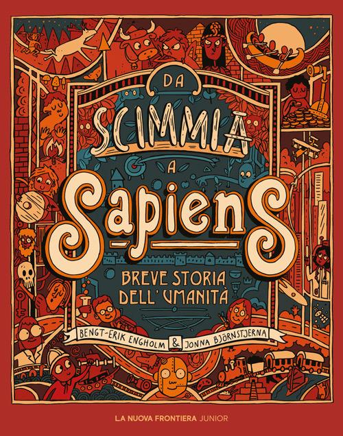 Da scimmia a Sapiens. Breve storia dell'umanità. Ediz. illustrata - Bengt-Erik Engholm - copertina