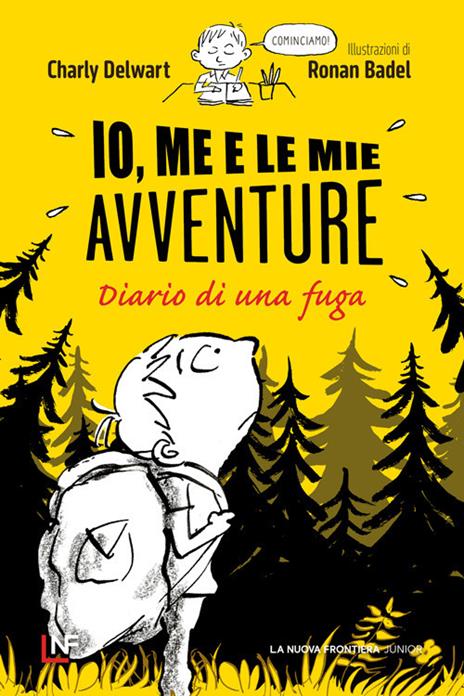 Io, me e le mie avventure. Diario di una fuga - Charly Delwart - copertina