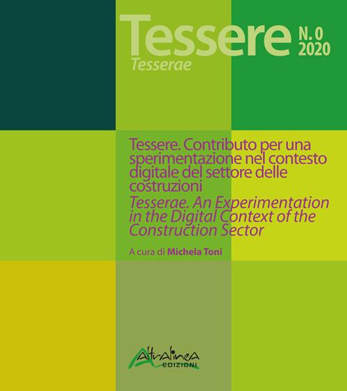 Tessere. Contributo per una sperimentazione nel contesto digitale del settore delle costruzioni-Tesserae. An experimentation in the digital context of the construction sector. Ediz. bilingue - copertina
