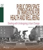 Public open space in transition for health and well-being. Dealing with undergoing urban change