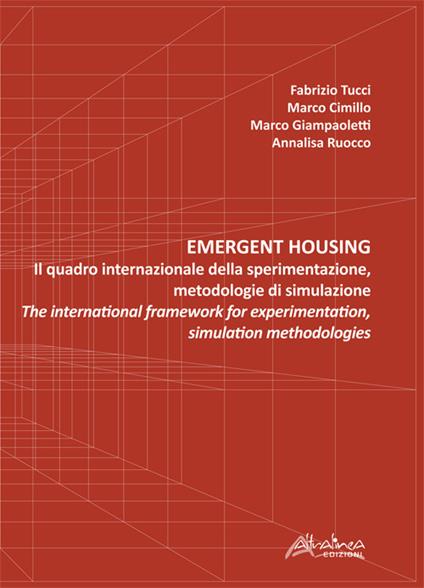 Emergent housing. Il quadro internazionale della sperimentazione, metodologie di simulazione-The international framework of experimentation, simulation methodologies - Fabrizio Tucci,Marco Cimillo,Marco Giampaoletti - copertina