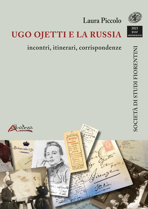 Ugo Ojetti e la Russia: incontri, itinerari, corrispondenze - Laura Piccolo - copertina
